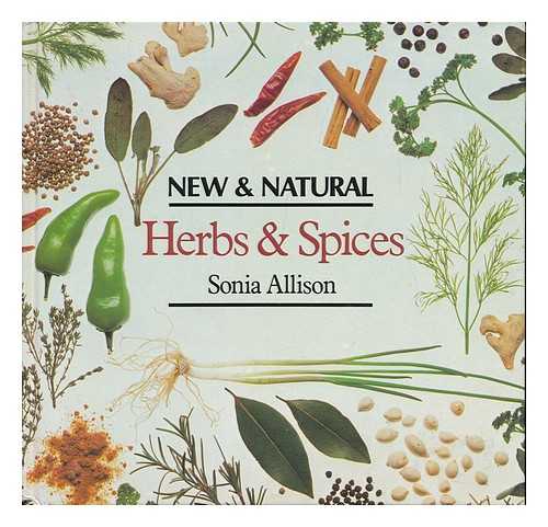 ALLISON, SONIA - New and Natural Herbs and Spices