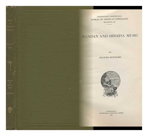 DENSMORE, FRANCES (1867-1957) - Mandan and Hidatsa Music, by Frances Densmore