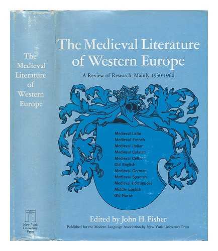 FISHER, JOHN H. - The Medieval Literature of Western Europe : a Review of Research, Mainly 1930-1960 / General Editor, John H. Fisher