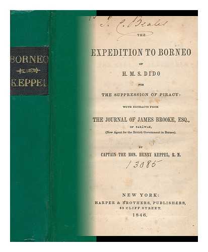 KEPPEL, HENRY, SIR - The Expedition to Borneo of H. M. S. Dido for the Suppression of Piracy : with Extracts from the Journal of James Brooke, Esq. , of Sarawak