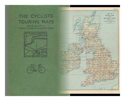 MORRISON AND GIBB LTD. - The Cyclist's Touring Maps, Strip Routes, Town Plans and Gazetteer; Complete Section Maps of the British Isles