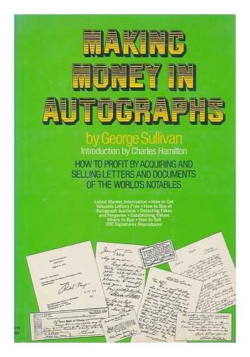 SULLIVAN, GEORGE (1927-) - Making Money in Autographs