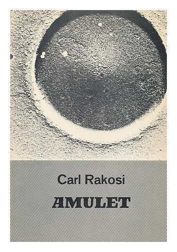 RAKOSI, CARL - Amulet / Carl Rakosi