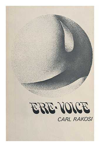 RAKOSI, CARL - Ere-Voice / Carl Rakosi