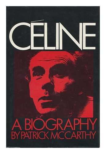 MCCARTHY, PATRICK (1941) - Celine: a Biography