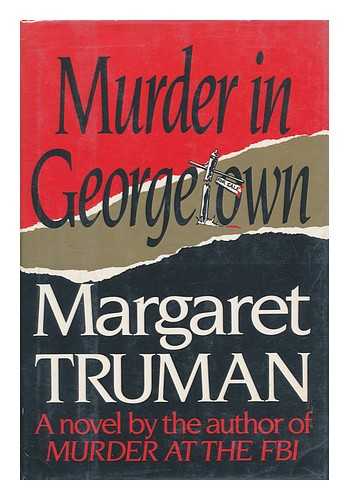 TRUMAN, MARGARET (1924-2008) - Murder in Georgetown