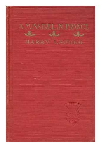 LAUDER, HARRY - A Minstrel in France