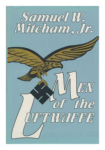 MITCHAM, SAMUEL W. - Men of the Luftwaffe
