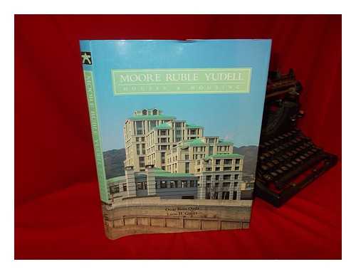 RIERA OJEDA, OSCAR. LUCAS H. GUERRA (EDS. ) - Moore Ruble Yudell : Houses & Housing / Edited and Designed by Oscar Riera Ojeda, Lucas H. Guerra ; Project Assistant, James Mary O'Connor.