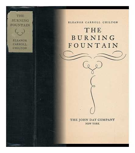 CHILTON, ELEANOR CARROLL - The Burning Fountain / Eleanor Carroll Chilton