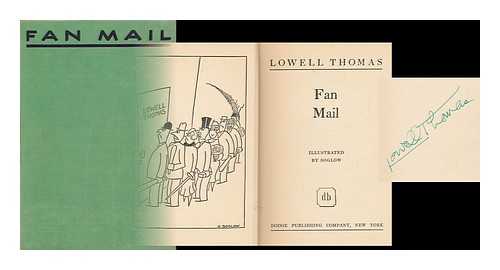 THOMAS, LOWELL AND SOGLOW (ILLUS. ) - Fan Mail / Lowell Thomas, Illustrated by Soglow