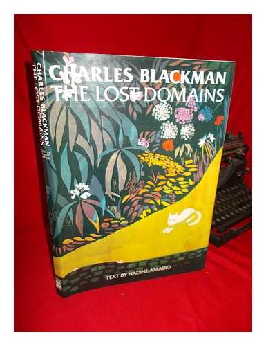 BLACKMAN, CHARLES. NADINE AMADIO - Charles Blackman : the Lost Domains / Text by Nadine Amadio.