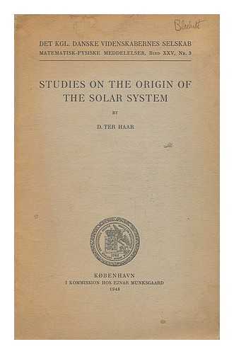 HAAR, D. TER - Studies on the Origin of the Solar System : Proefschrift ... [Et Al. ]