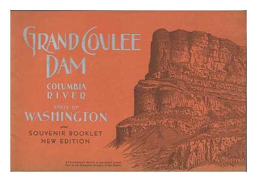 U. S. BUREAU OF RECLAMATION - Grand Coulee Dam and Columbia Basin Irrigation Project ... (Souvenir Booklet)