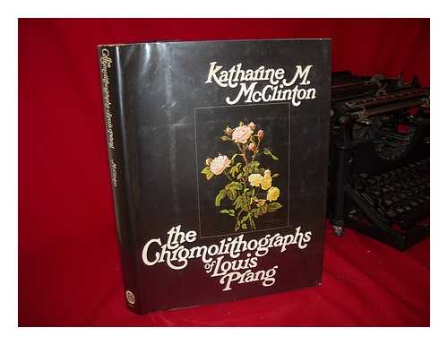 MCCLINTON, KATHARINE (MORRISON) - The Chromolithographs of Louis Prang