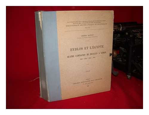 MONTET, PIERRE - Byblos Et L'Egypte; Quatre Campagnes De Fouilles a Gebeil, 1921-1922-1923-1924 ... Bibliotheque Archeologique Et Historique, Tome XI