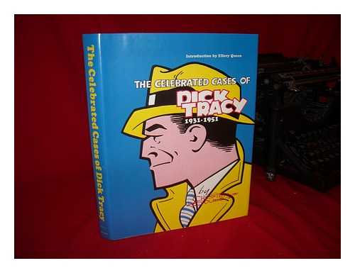 GOULD, CHESTER - The Celebrated Cases of Dick Tracy, 1931-1951. Edited by Herb Galewitz. Introd. by Ellery Queen