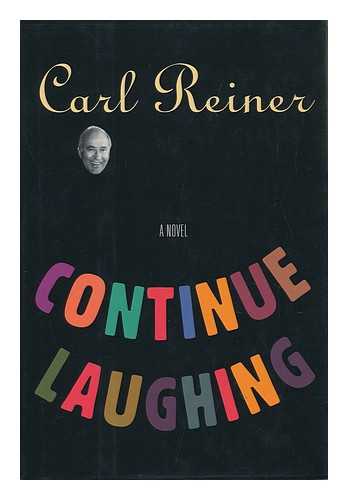 Reiner, Carl, 1922- - Continue Laughing