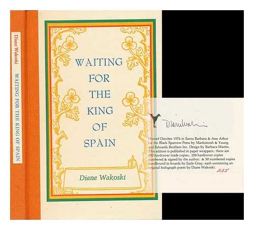 WAKOSKI, DIANE - Waiting for the King of Spain / Diane Wakoski