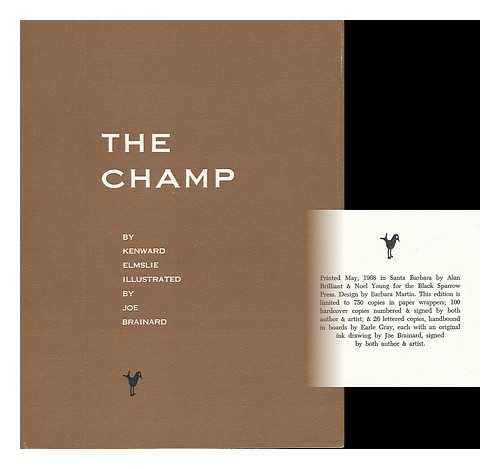 ELMSLIE, KENWARD - The Champ. Illustrated by Joe Brainard