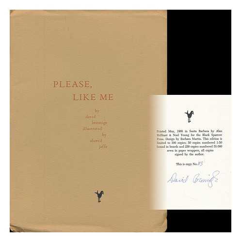 BROMIGE, DAVID - Please, like Me; [Poem] Illustrated by Sherril Jaffe
