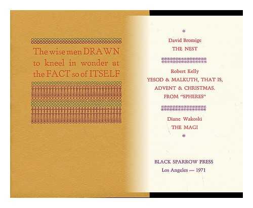 BROMIGE, DAVID AND KELLY, ROBERT AND WAKOSKI, DIANE - The Wise Men DRAWN to Kneel in Wonder At the FACT so of ITSELF - a Christmas Greeting from the Black Sparrow Press