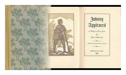 TOTHEROH, DAN AND OTEY, WENDELL (MUSIC) - Johnny Appleseed : a Play in Two Acts