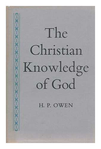 OWEN, HUW PARRI - The Christian Knowledge of God, by H. P. Owen