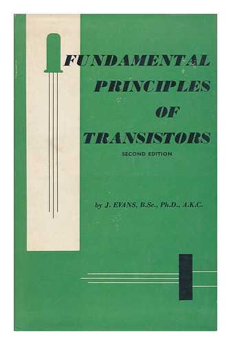 EVANS, JOSEPH (1925-) - Fundamental Principles of Transistors