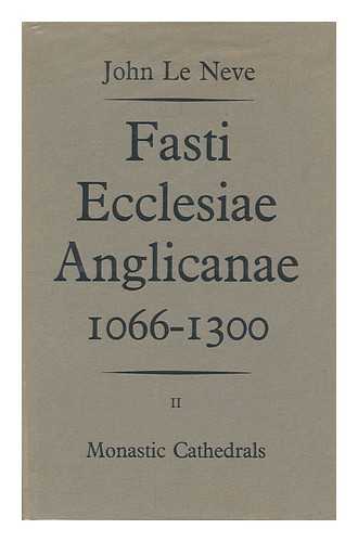 LE NEVE, JOHN (1679-1741) - Fasti Ecclesiae Anglicanae, 1066-1300. Vol. II. Monastic Cathedrals