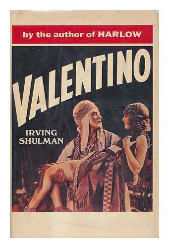 SHULMAN, IRVING - Valentino an intimate and shocking expose