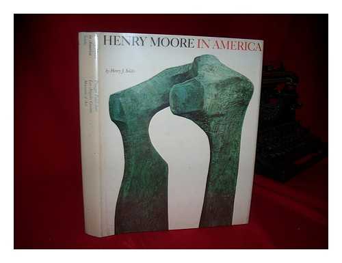 SELDIS, HENRY J. - Henry Moore in America, by Henry J. Seldis