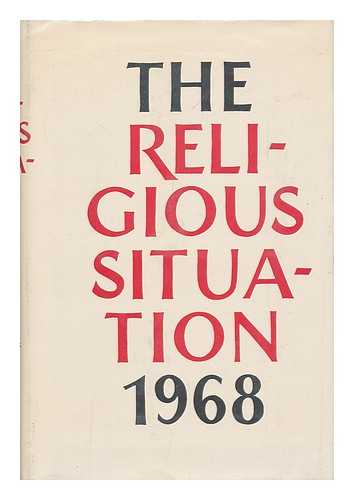CUTLER, DONALD R. (EDITOR) - The Religious Situation 1968