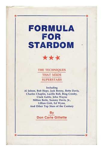 GILLETTE, DON CARLE - Formula for Stardom. the Techniques That Made Superstars