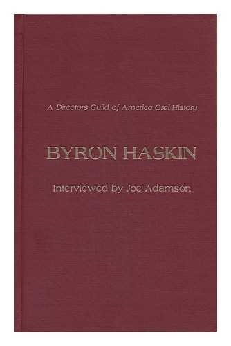 HASKIN, BYRON (1899-1984) - Byron Haskin / Interviewed by Joe Adamson