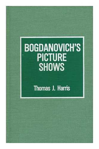 HARRIS, THOMAS J. (1966-) - Bogdanovich's Picture Shows