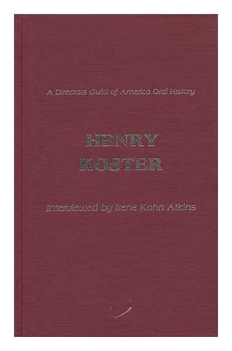 KOSTER, HENRY (1905-1988). IRENE KAHN ATKINS - Henry Koster / Interviewed by Irene Kahn Atkins