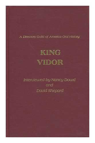 VIDOR, KING (1894-1982). NANCY DOWD AND DAVID SHEPARD (INTERVIEWERS) - King Vidor / Interviewed by Nancy Dowd and David Shepard