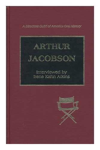 JACOBSON, ARTHUR (1901-). IRENE KAHN ATKINS - Arthur Jacobson / Interviewed by Irene Kahn Atkins