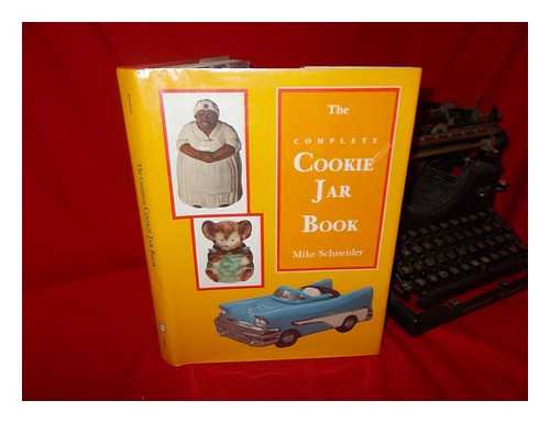 SCHNEIDER, MIKE - The Complete Cookie Jar Book / Mike Schneider