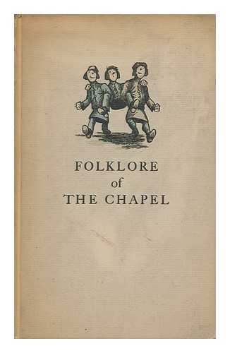 THOMPSON, LAWRENCE SIDNEY - Folklore of the Chapel / Lawrence S. Thompson Illustrations by Philip Reed