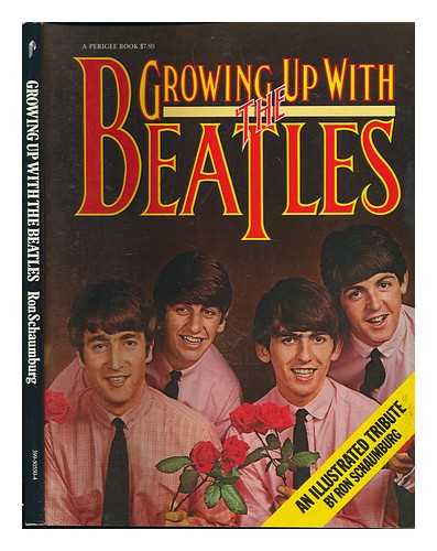SCHAUMBURG, RON - Growing Up with the Beatles : an Illustrated Tribute