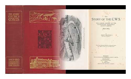 REDFERN, PERCY (B. 1875) - The Story of the C. W. S. the Jubillee History of the Cooperative Wholesale Society, Limited. 1863-1913. by Percy Redfern. with Three Diagrams Illustrative of Economic History from 1860 to 1912, by G. H. Wood, F. S. S.