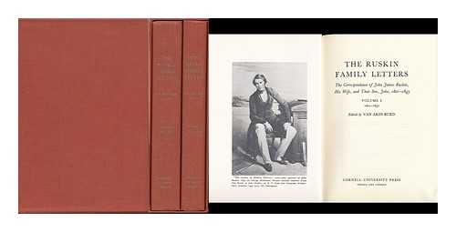 RUSKIN, JOHN JAMES - The Ruskin Family Letters: the Correspondence of John James Ruskin, His Wife, and Their Son, John, 1801-1843. Edited by Van Akin Burd Complete in Two Volumes