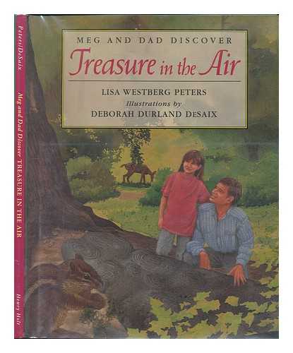 PETERS, LISA WESTBERG. DEBORAH DURLAND DESAIX (ILL. ) - Meg and Dad Discover Treasure in the Air