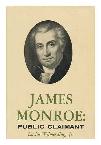 WILMERDING, LUCIUS - James Monroe, Public Claimant