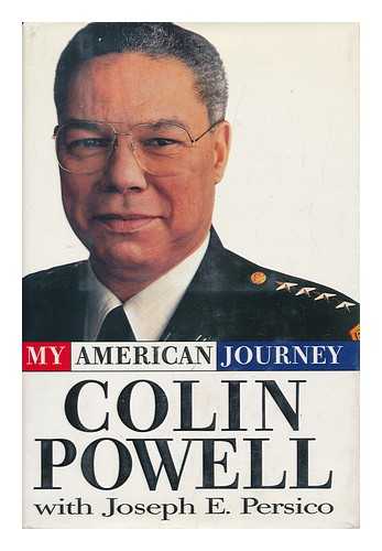 POWELL, COLIN L. JOSEPH E. PERSICO - My American Journey / Colin L. Powell, with Joseph E. Persico.