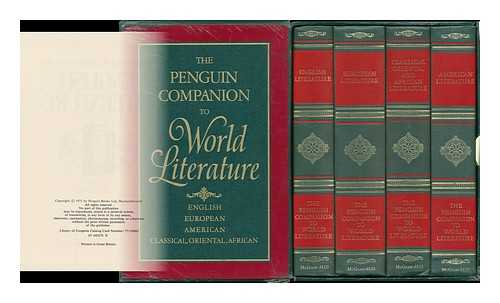 THORLBY, ANTHONY (ED. ) (ET AL. ) - The Penguin Companion to World Literature - English, European, American, Classical, Oriental, African - 4 Volumes