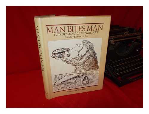 HELLER, STEVEN (ED). R. O. BLECHMAN... [ET AL. ] - Man Bites Man : Two Decades of Drawings and Cartoons