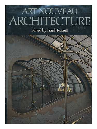 RUSSELL, FRANK - Art Nouveau Architecture / Edited by Frank Russell